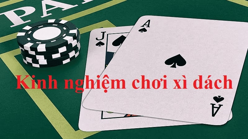 Kinh nghiệm chơi xì dách