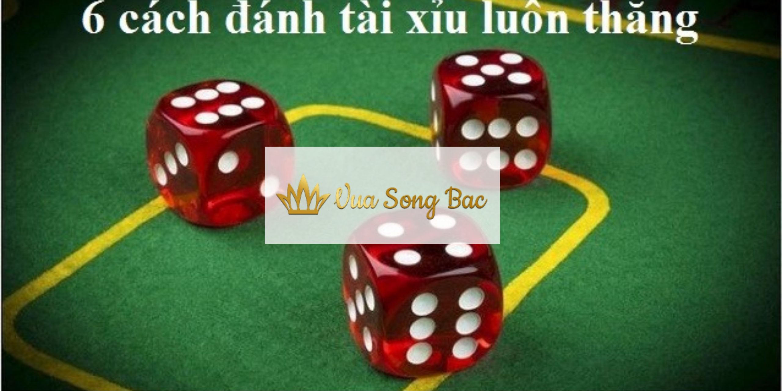 Bật mí 6 cách đánh tài xỉu luôn thắng