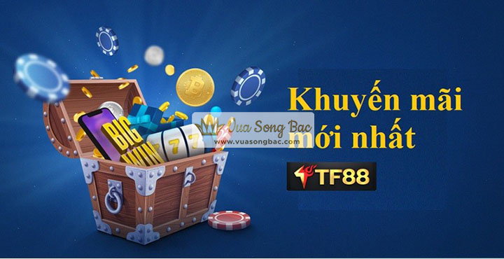 khuyến mãi mới nhất của TF88