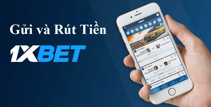 Các bước gửi và rút tiền tại 1xbet nhanh chóng bạn có thể theo dõi tại đây!