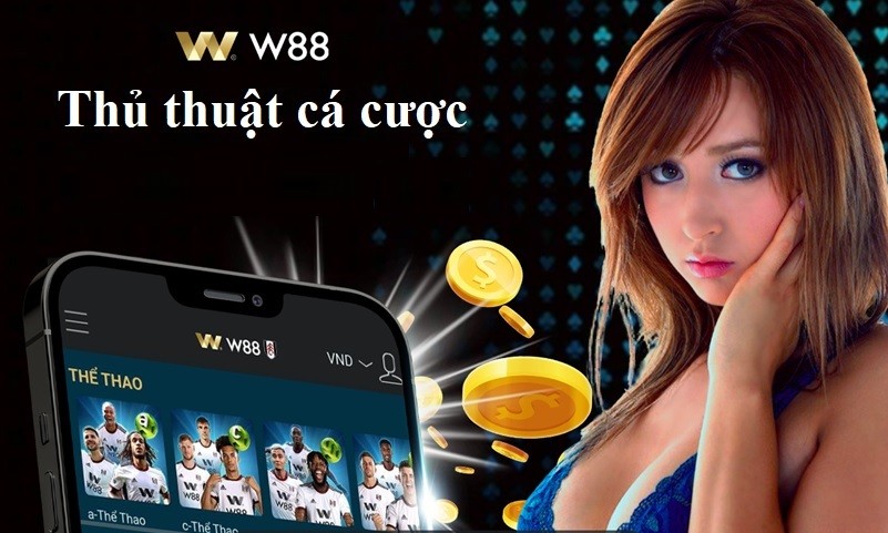 Thủ thuật cá cược W88